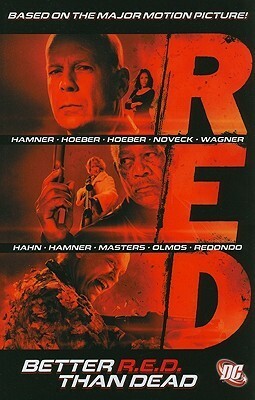 RED: Better R.E.D. Than Dead by Diego Olmos, Bruno Redondo, Jon Hoeber, Jason Masters, Cully Hamner, Erich Hoeber, David Hahn