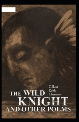 The Wild Knight and Other Poems Illustrated by G.K. Chesterton