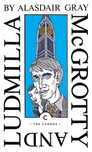 McGrotty and Ludmilla by Alasdair Gray