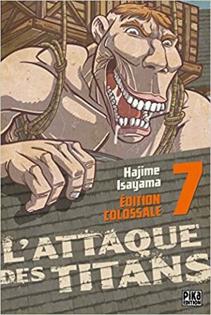 L'Attaque des Titans Edition Colossale T07 by Hajime Isayama