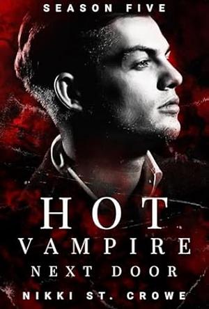 Hot vampire next door season 5 by Nikki St. Crowe