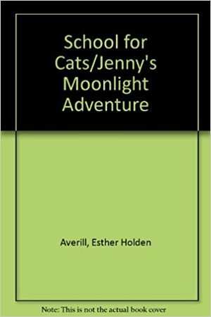 School For Cats and Jenny's Moonlight Adventure (The Cat Club) by Esther Averill