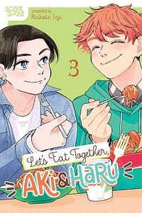 Let's Eat Together, Aki and Haru, Vol 3 by Makoto Taji