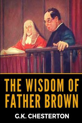 The Wisdom of Father Brown by G.K. Chesterton