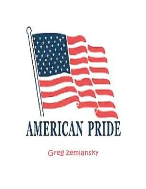 American Pride by Greg Zemlansky