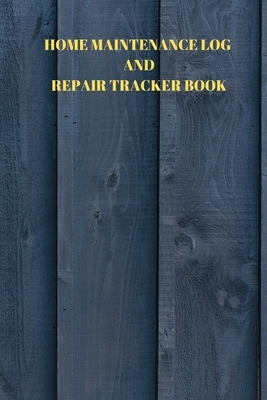 Home Maintenance Log and Repair Tracker Book: 110 Pages of 6 X 9 Inch Handy Home Mainentance and Repair Record by Larry Sparks