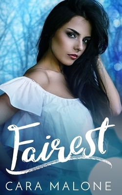 Fairest by Cara Malone