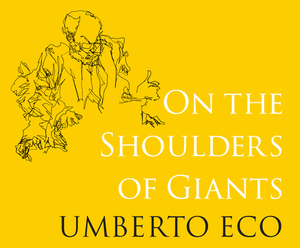 On the Shoulders of Giants by Umberto Eco, Alastair McEwen