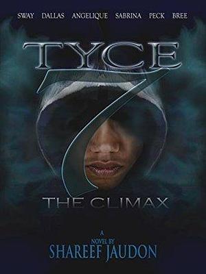 TYCE 7: The Climax by Shareef Jaudon, Shareef Jaudon