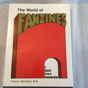 The world of fanzines: A special form of communication by Fredric Wertham