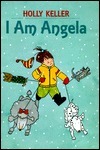 I Am Angela by Holly Keller