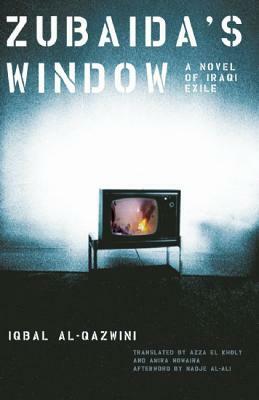 Zubaida's Window: A Novel of Iraqi Exile by Iqbal Al-Qazwini