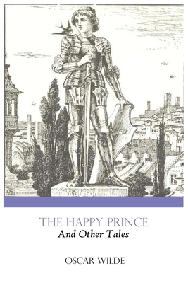 The Happy Prince: Oscar Wilde by Oscar Wilde