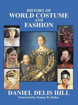 History of World Costume and Fashion by Daniel Delis Hill