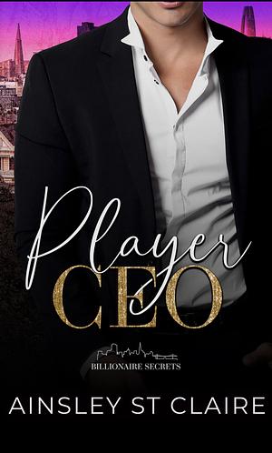 Player CEO by Ainsley St. Claire