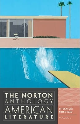 The Norton Anthology of American Literature, Vol. E: Literature Since 1945 (Eighth Edition) by Robert S. Levine, Nina Baym