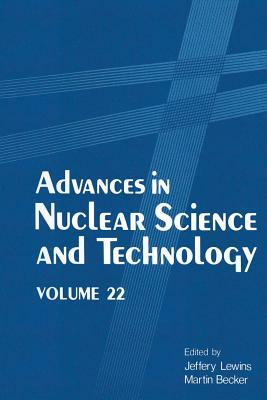 Advances in Nuclear Science and Technology: Volume 22 by 