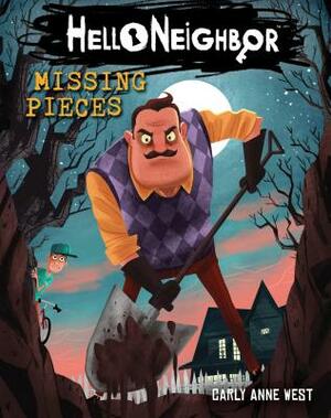 Missing Pieces (Hello Neighbor, Book 1), Volume 1 by Carly Anne West