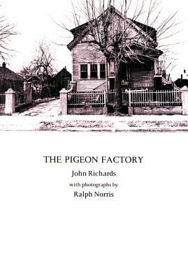 The Pigeon Factory by John Richards, John Richards