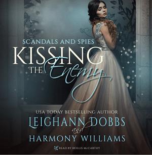 Kissing the Enemy by Leighann Dobbs, Harmony Williams
