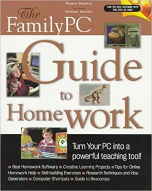 The Family PC Guide to Homework by Gregg Keizer