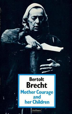 Mother Courage and her Children by Bertolt Brecht, John Willett