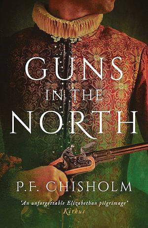 Guns in the North, Volumes 1-3 by P.F. Chisholm, Patricia Finney