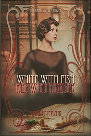 White with Fish, Red with Murder by Harley Mazuk