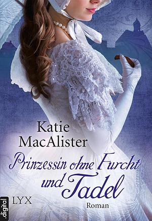 Prinzessin ohne Furcht und Tadel by Katie MacAlister