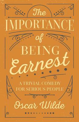 The Importance of Being Earnest by Oscar Wilde