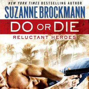 Do or Die: Reluctant Heroes by Suzanne Brockmann