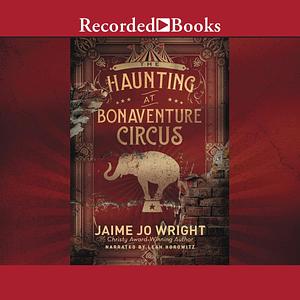 The Haunting at Bonaventure Circus by Jaime Jo Wright