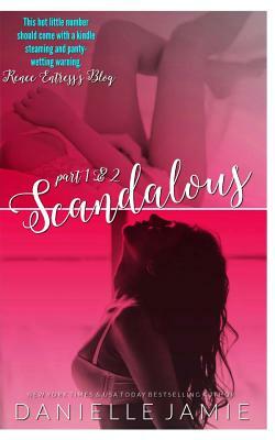 Scandalous: part one by Danielle Jamie