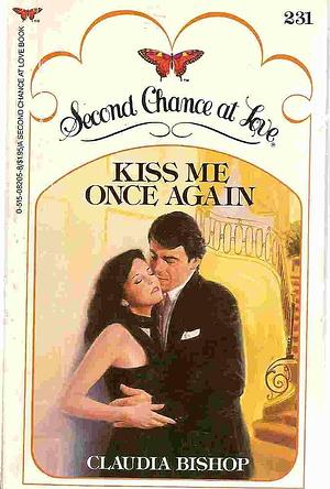 Kiss Me Once Again by Claudia Bishop