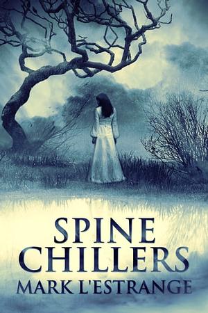 Spine Chillers by Mark L'Estrange