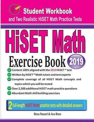 HiSET Math Exercise Book: Student Workbook and Two Realistic HiSET Math Tests by Reza Nazari, Ava Ross