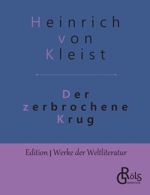 Der zerbrochene Krug by Heinrich von Kleist