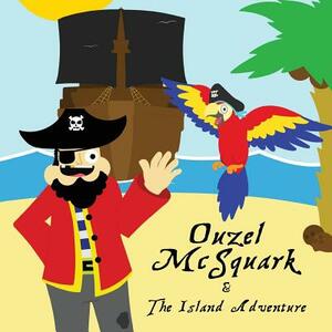 Ouzel McSquark and the Island Adventure by Alexander Powell, Joe Powell