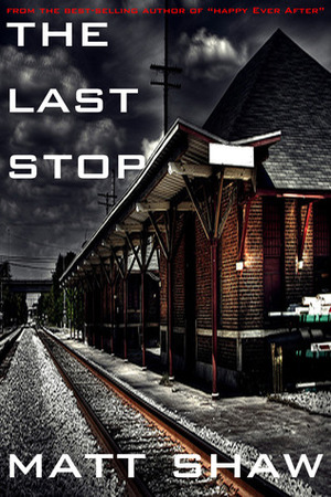 The Last Stop by Matt Shaw