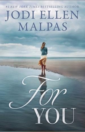 For You by Jodi Ellen Malpas, Jodi Ellen Malpas