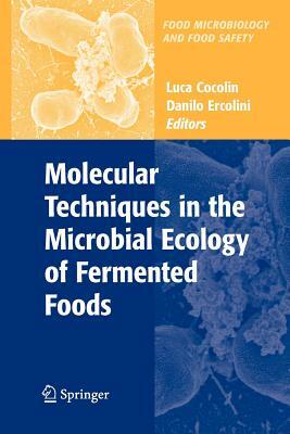 Molecular Techniques in the Microbial Ecology of Fermented Foods by 