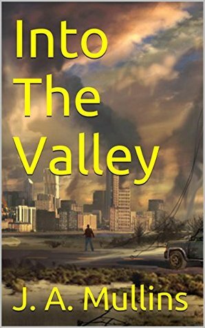 Into The Valley (The Pepper Lewis Novels Book 1) by Tracie Bullock, Greg Stanley, J.A. Mullins