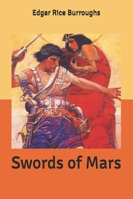 Swords of Mars by Edgar Rice Burroughs