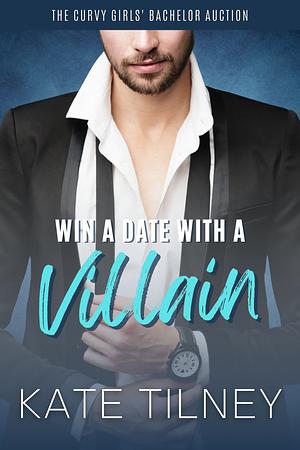 Win a Date with a Villain by Kate Tilney