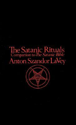 Satanic Rituals by Anton La Vey