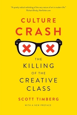 Culture Crash: The Killing of the Creative Class by Scott Timberg