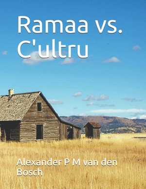 Ramaa vs. C'ultru by Alexander P. M. Van Den Bosch