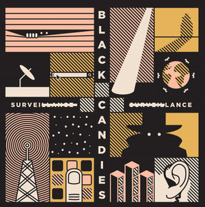 Black Candies - Surveillance by Gabriela Santiago, Kevin Sampsell, Matt E. Lewis, Jake Arky, Melissa Gutierrez, Angus McIntyre, Chris Curtis, Berit Ellingsen, Wade Pavlick, Julia Dixon Evans, Ron Gutierrez, Ryan Craig Bradford