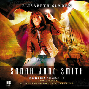 Sarah Jane Smith: Buried Secrets by David Bishop