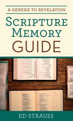 Genesis to Revelation Scripture Memory Guide by Ed Strauss